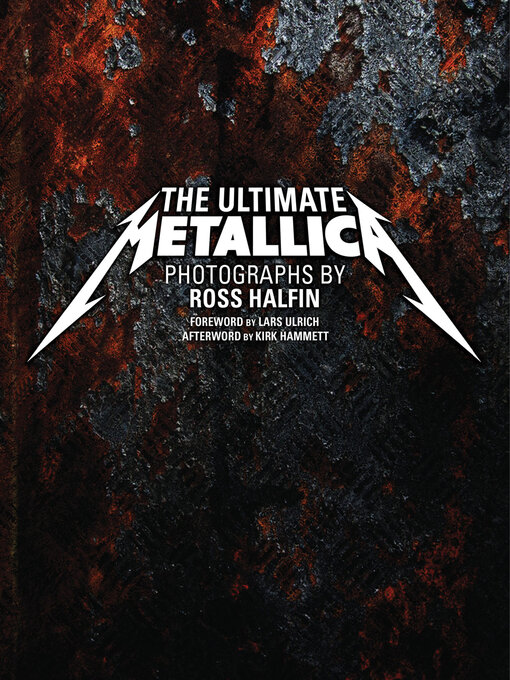 Title details for The Ultimate Metallica by Ross Halfin - Available